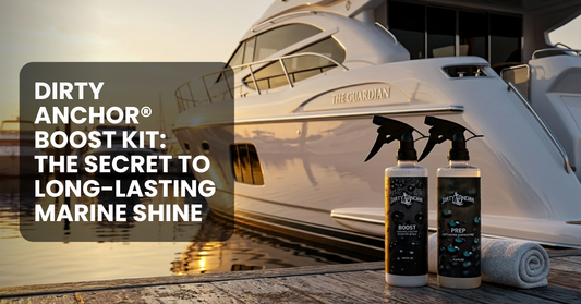 Dirty Anchor® Boost Kit: The Secret to Long-Lasting Marine Shine